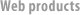 Web products